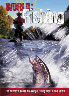 Fishing: The World's Most Amazing Fishing Spots and Skills - World Sports Guide (Paperback)