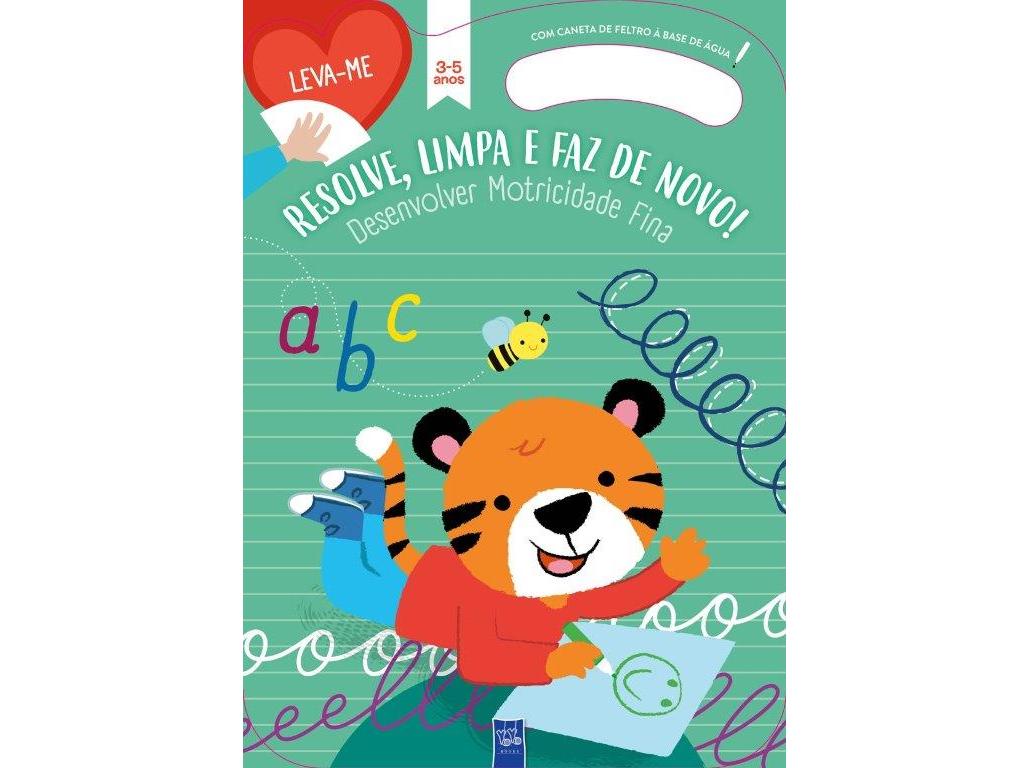 LIVRO LEVA-ME RESOLVE E FAZ DE NOVO - DESENVOLVER A MOTRICIDADE FINA