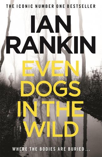 Even Dogs in the Wild - A Rebus Novel (Paperback)