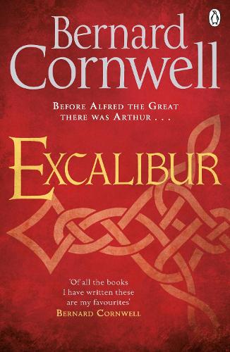 Excalibur: A Novel of Arthur - Warlord Chronicles (Paperback)