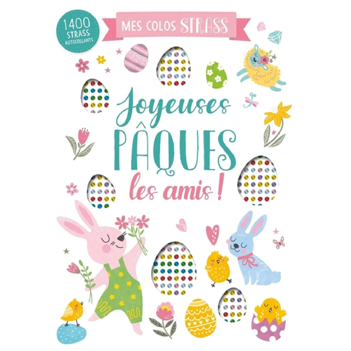 Joyeuses Pâques les amis ! : 1.400 strass autocollants