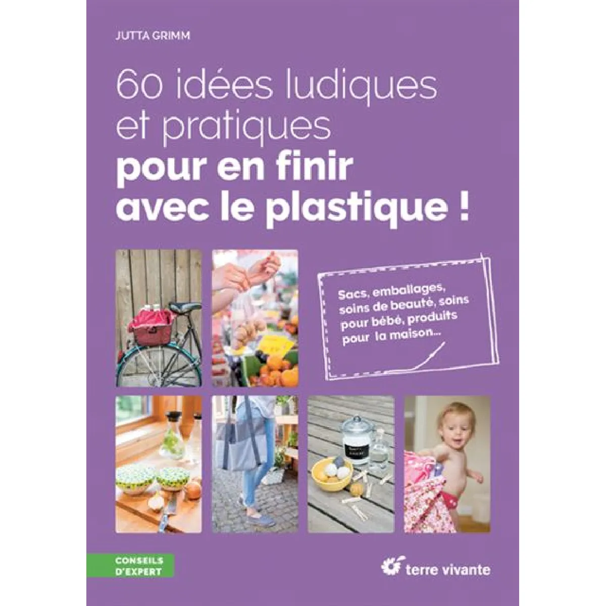 60 idées ludiques et pratiques pour en finir avec le plastique ! : sacs, emballages, soins de beauté, soins pour bébé, produits pour la maison... · Occasion