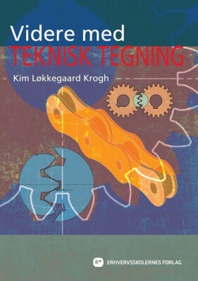 Videre Med Teknisk Tegning - Kim Løkkegaard Krogh - Bog