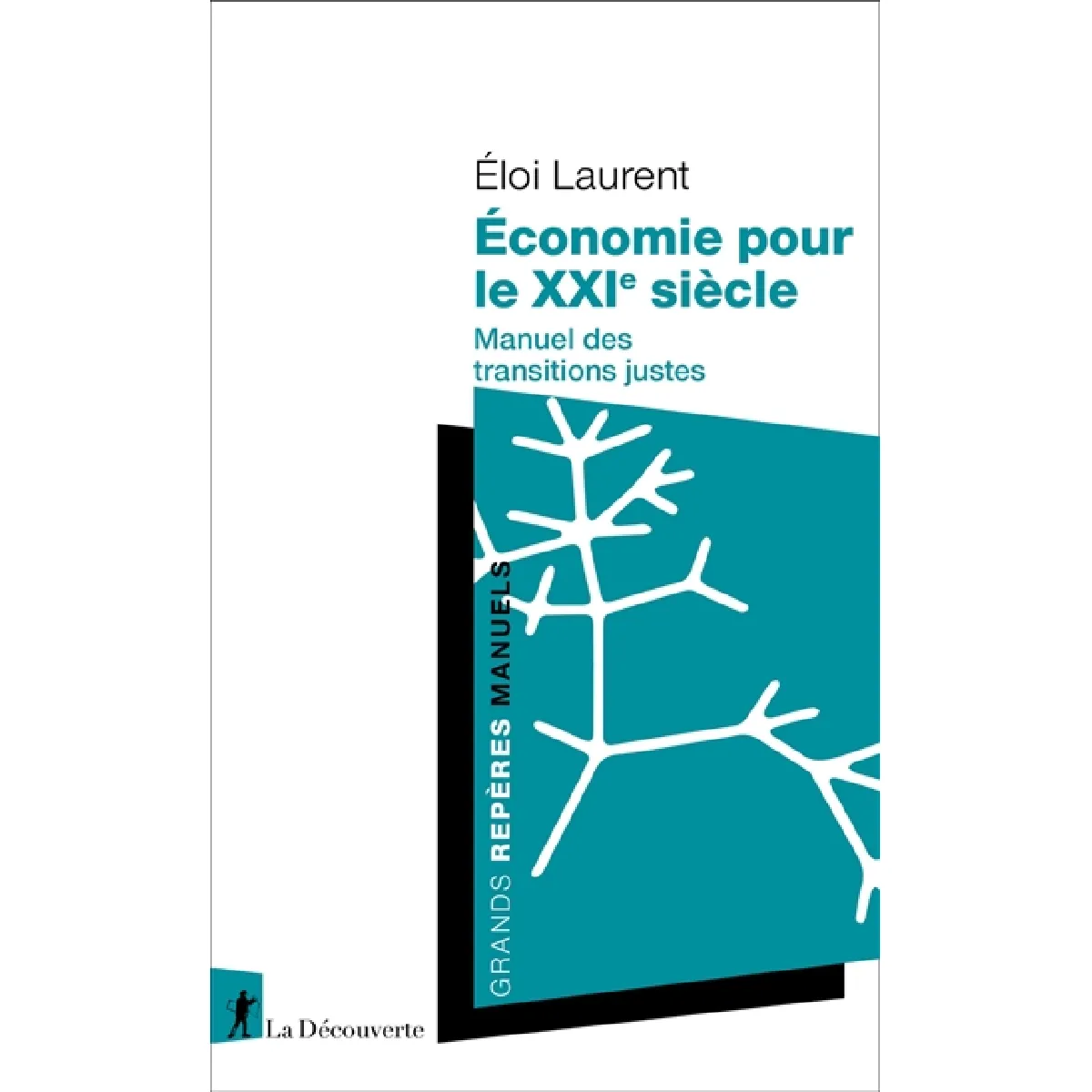 Economie pour le XXIe siècle : manuel des transitions justes
