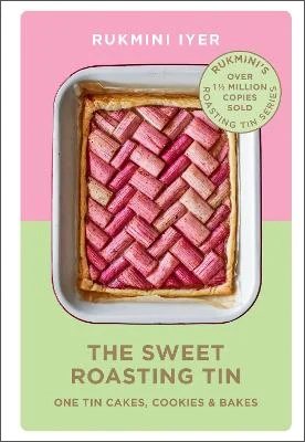 The Sweet Roasting Tin: One Tin Cakes, Cookies & Bakes quick and easy recipes - Rukmini's Roasting Tin (Hardback)