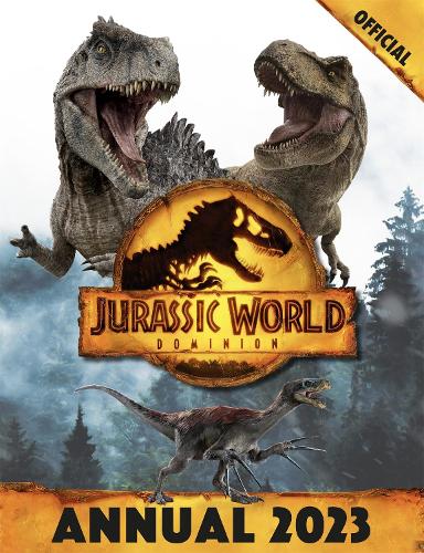 Official Jurassic World Dominion Annual 2023 - Jurassic World (Hardback)