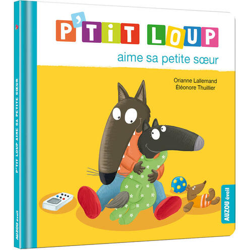 P'tit Loup aime sa petite sœur - AUZOU EDITIONS