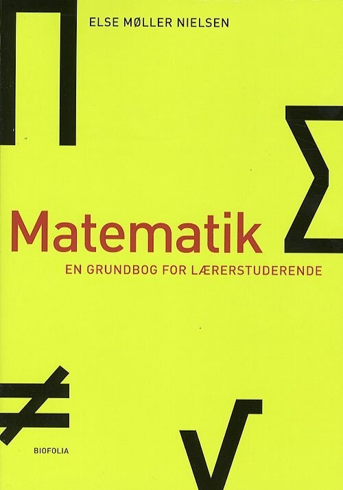 Matematik - En Grundbog For Lærerstuderende - Else Møller Nielsen - Bog