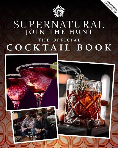 Supernatural: The Official Cocktail Book (Hardback)