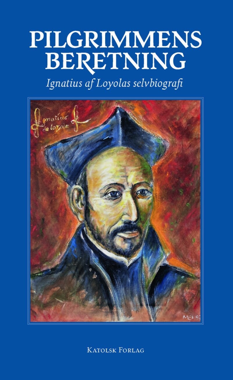 Pilgrimmens Beretning - Ignatius Af Loyola - Bog