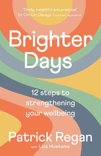 Brighter Days: 12 steps to strengthening your wellbeing (Paperback)