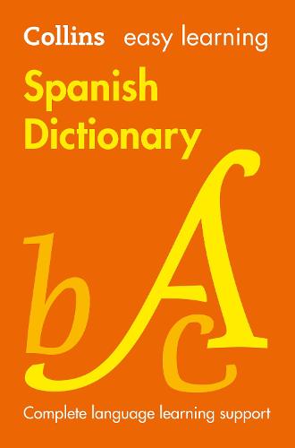 Easy Learning Spanish Dictionary: Trusted Support for Learning - Collins Easy Learning (Paperback)