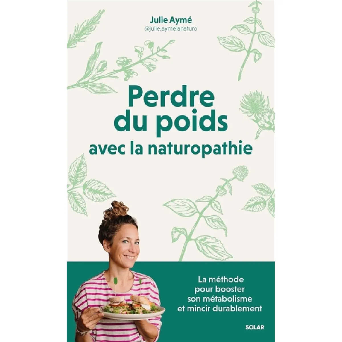 Perdre du poids avec la naturopathie : la méthode pour booster son métabolisme et mincir durablement · Occasion