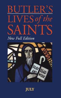 Butler's Lives Of The Saints:July (Hardback)