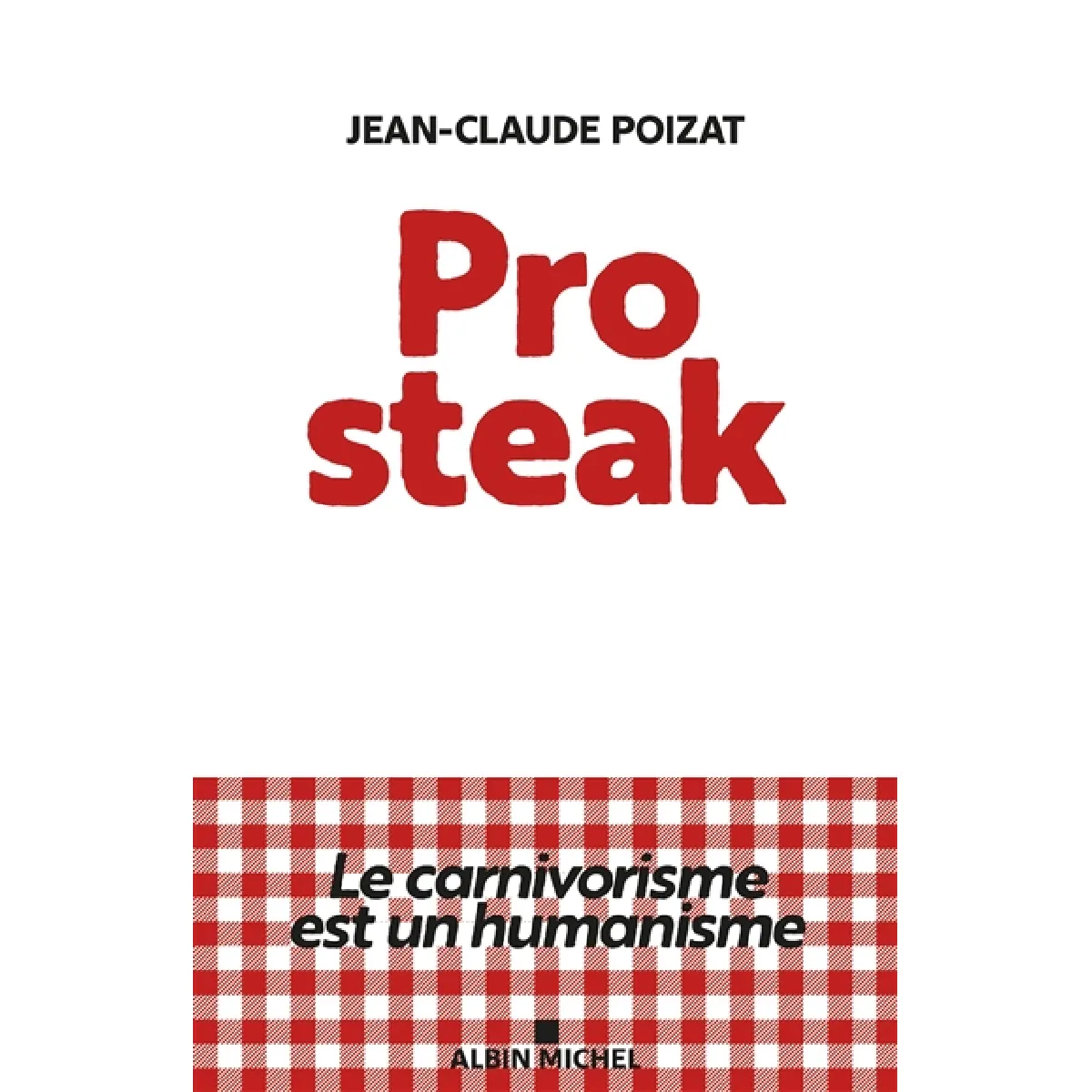 Pro steak : le carnivorisme est un humanisme · Occasion