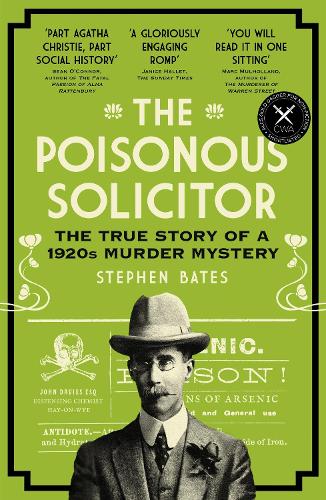 The Poisonous Solicitor: The True Story of a 1920s Murder Mystery (Paperback)
