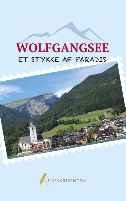Wolfgangsee - Et Stykke Af Paradis - Rejseskribenten - Bog