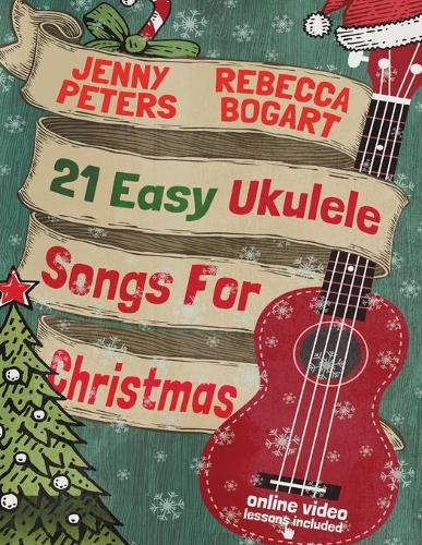 21 Easy Ukulele Songs For Christmas - Beginning Ukulele Songs 3 (Paperback)