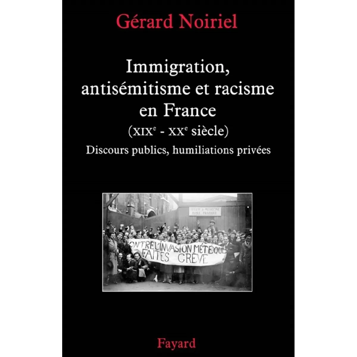 Immigration, antisémitisme et racisme en France (XIXe-XXe siècle) : discours publics, humiliations privées · Occasion