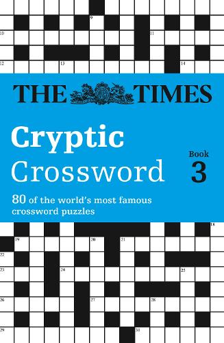 The Times Cryptic Crossword Book 3: 80 World-Famous Crossword Puzzles - The Times Crosswords (Paperback)