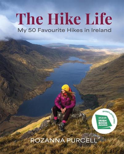 The Hike Life: My 50 Favourite Hikes in Ireland (Hardback)