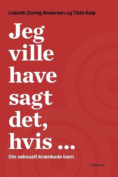 Jeg Ville Have Sagt Det, Hvis - Lisbeth Zornig Andersen - Bog