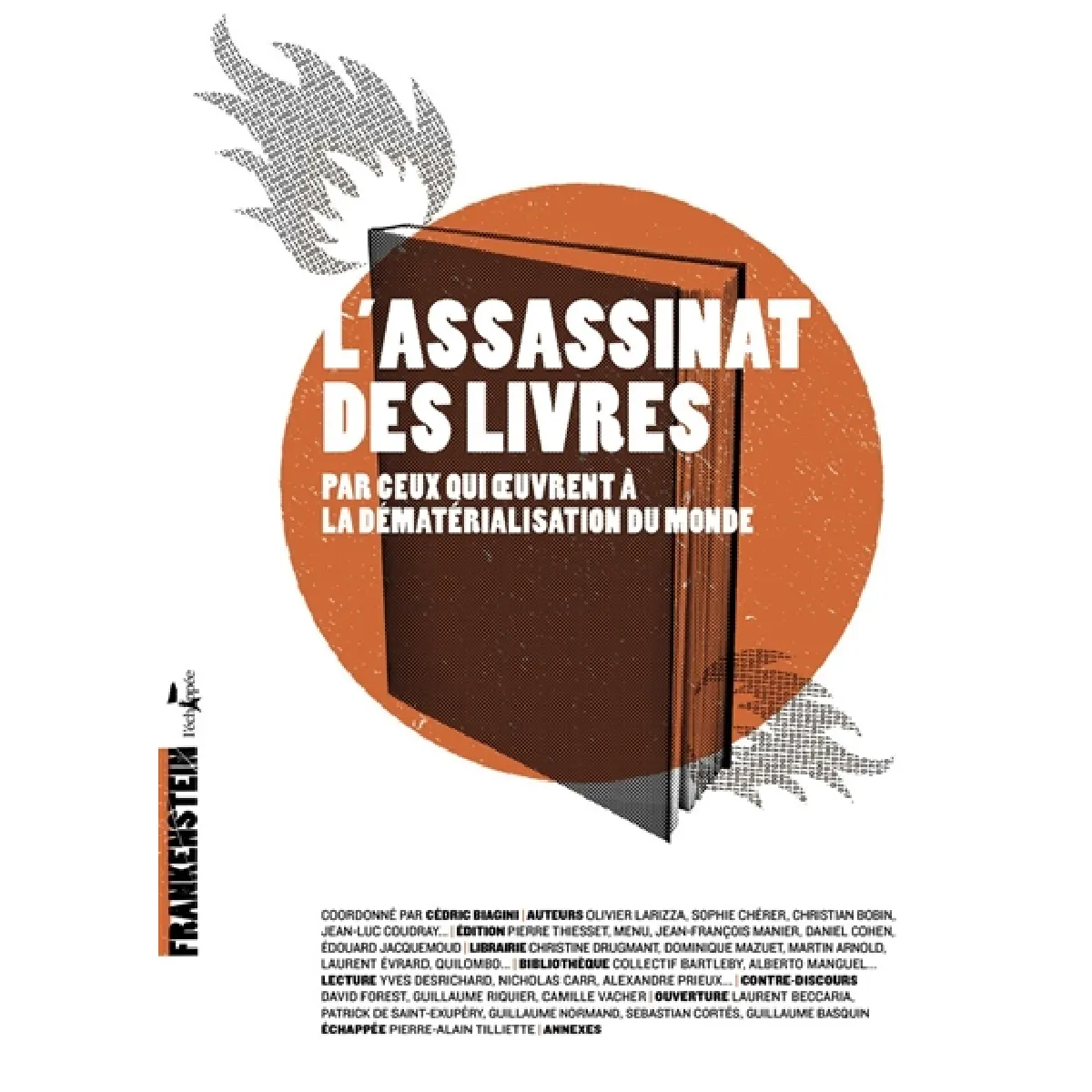 L'assassinat des livres : par ceux qui oeuvrent à la dématérialisation du monde · Occasion