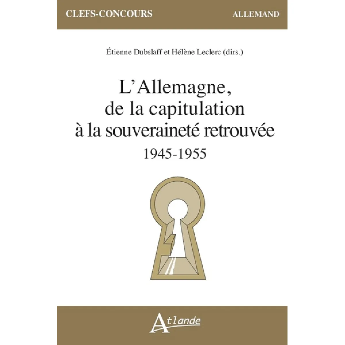L'Allemagne, de la capitulation à la souveraineté retrouvée : 1945-1955