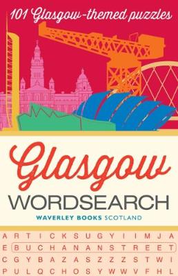 Glasgow Wordsearch: 101 Glasgow-themed puzzles (Paperback)