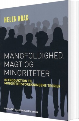 Mangfoldighed, Magt Og Minoriteter - Helen Krag - Bog