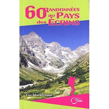 EDITIONS DU FOURNEL - 60 RANDONNEES AU PAYS DES ECRINS