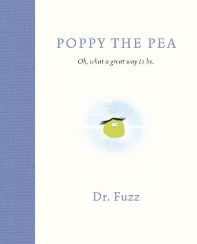 Poppy The Pea: Oh, what a great way to be (Hardback)