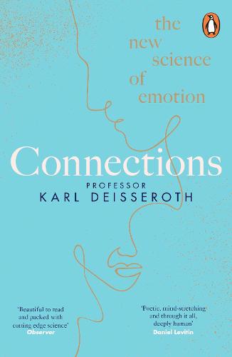 Connections: The New Science of Emotion (Paperback)