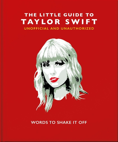 The Little Guide to Taylor Swift: Words to Shake It Off - The Little Book of... (Hardback)