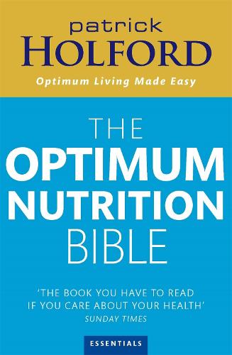 The Optimum Nutrition Bible: The Book You Have To Read If Your Care About Your Health (Paperback)