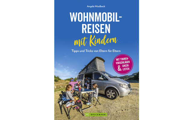 Angela Misslbeck - Wohnmobilreisen mit Kindern - Tipps und Tricks von Eltern für Eltern