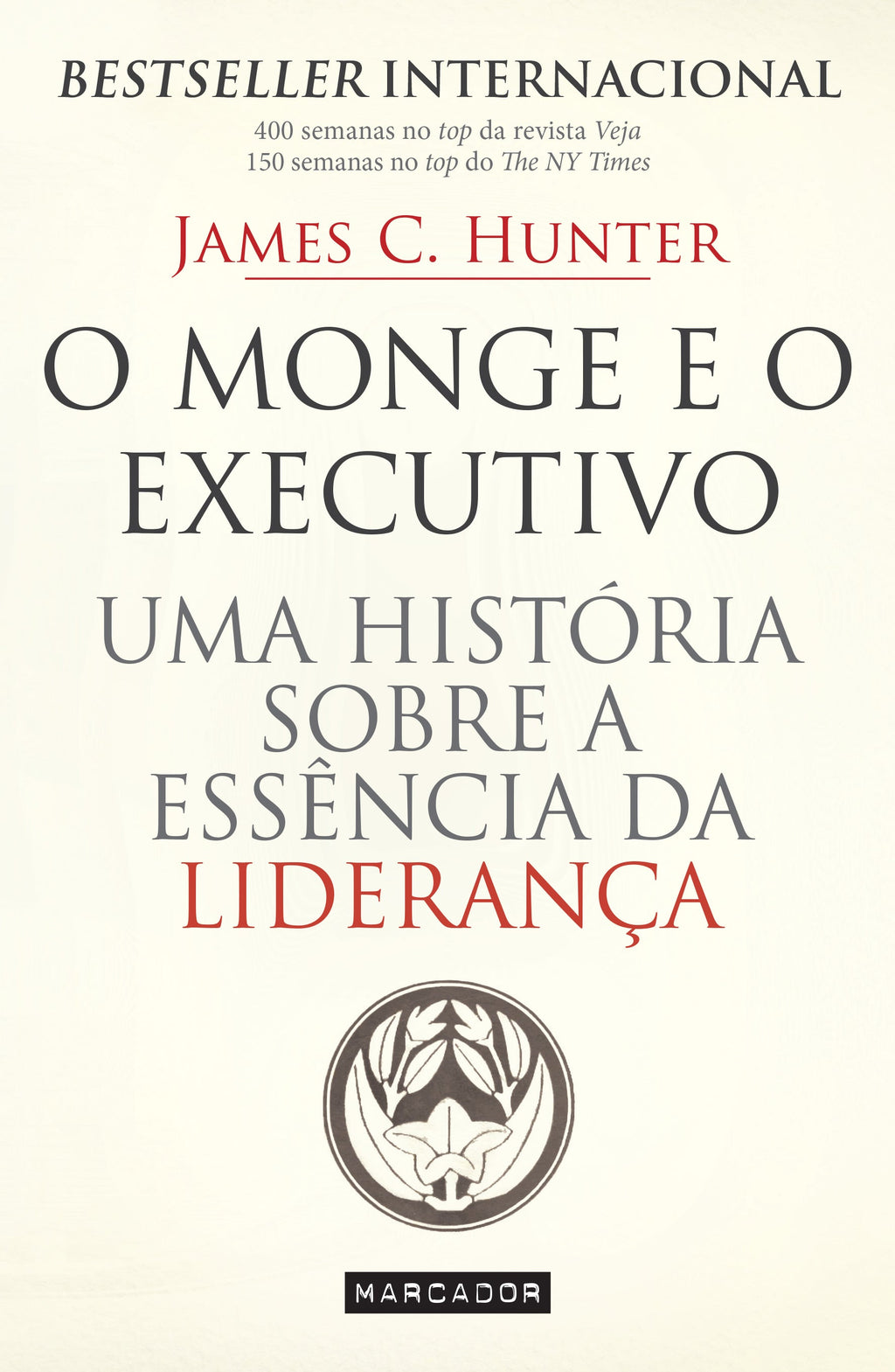 O Monge e o Executivode James C. Hunter Uma História Sobre a Essência da Liderança