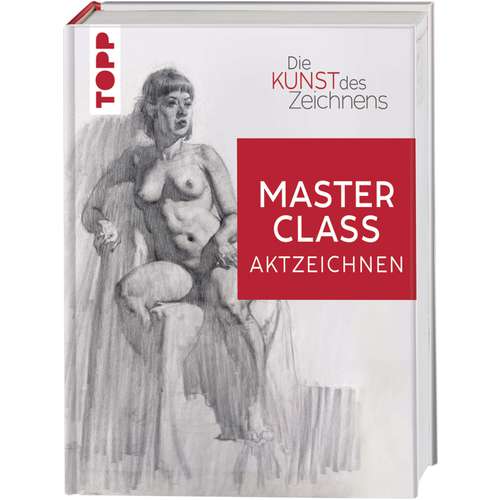 Die Kunst des Zeichnens Masterclass - Aktzeichnen