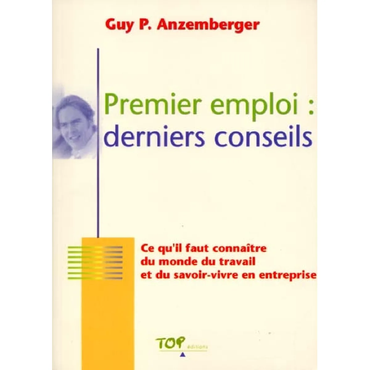 Premier emploi : derniers conseils : ce qu'il faut connaître du monde du travail et du savoir-vivre en entreprise · Occasion