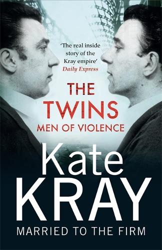 The Twins - Men of Violence: The Real Inside Story of the Krays (Paperback)
