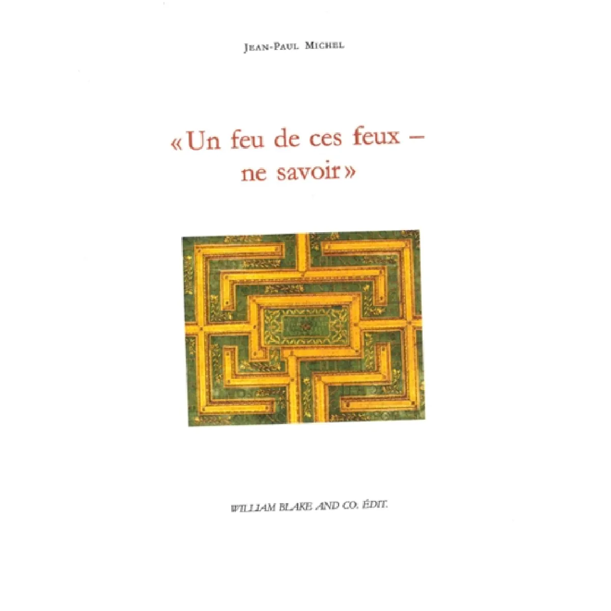 Un feu de ces feux-ne savoir