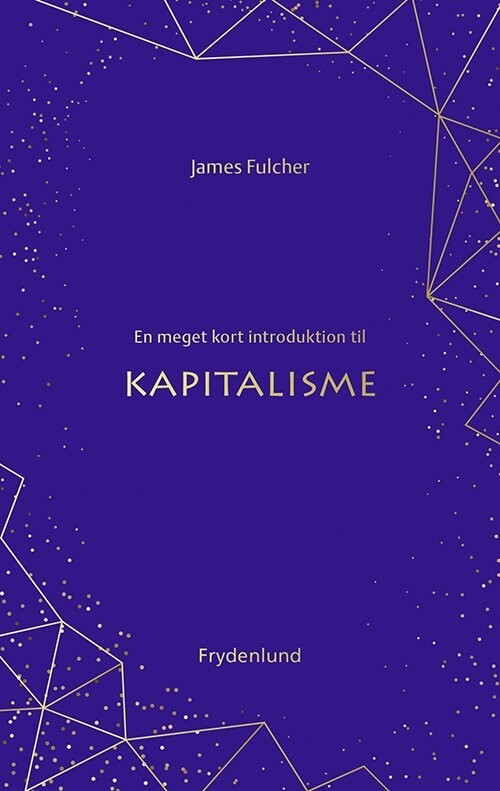 En Meget Kort Introduktion Til Kapitalisme - James Fulcher - Bog