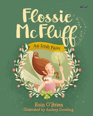 Flossie McFluff: An Irish Fairy - Flossie McFluff (Paperback)