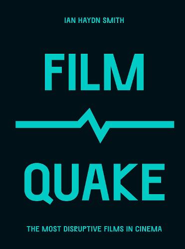 FilmQuake: The Most Disruptive Films in Cinema - Culture Quake (Paperback)