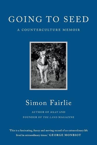 Going to Seed: A Counterculture Memoir (Paperback)