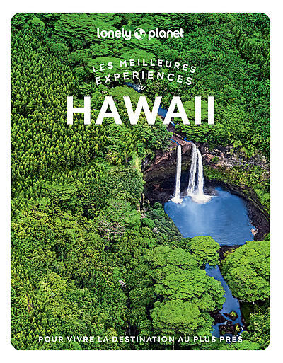 LONELY PLANET - LES MEILLEURES EXPERIENCES A HAWAII