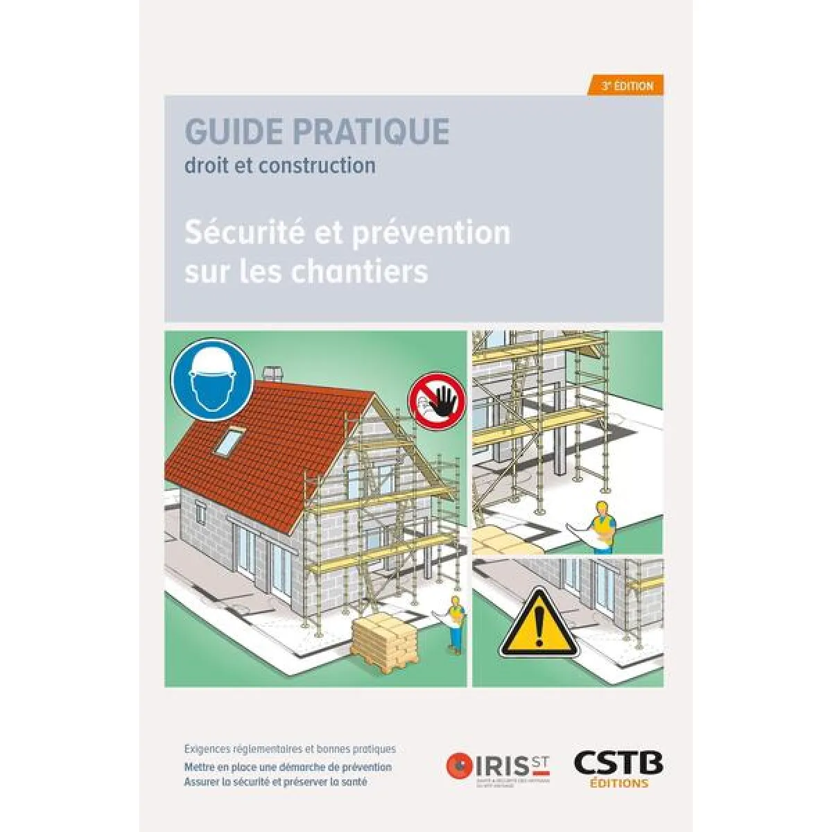Sécurité et prévention sur les chantiers : exigences réglementaires et bonnes pratiques : mettre en place une démarche de prévention, assurer la sécurité et préserver la santé · Occasion