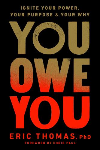 You Owe You: Ignite Your Power, Your Purpose, and Your Why (Hardback)
