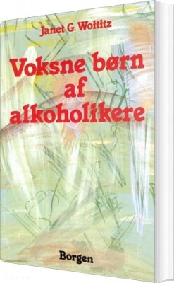 Voksne Børn Af Alkoholikere - Janet G. Woititz - Bog