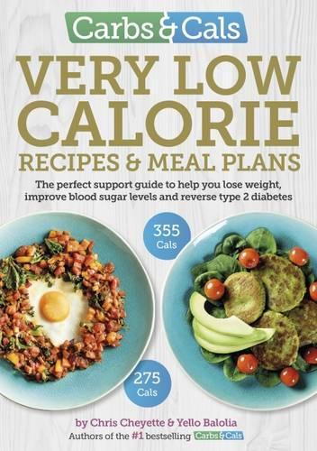Carbs & Cals Very Low Calorie Recipes & Meal Plans: Lose Weight, Improve Blood Sugar Levels and Reverse Type 2 Diabetes (Paperback)